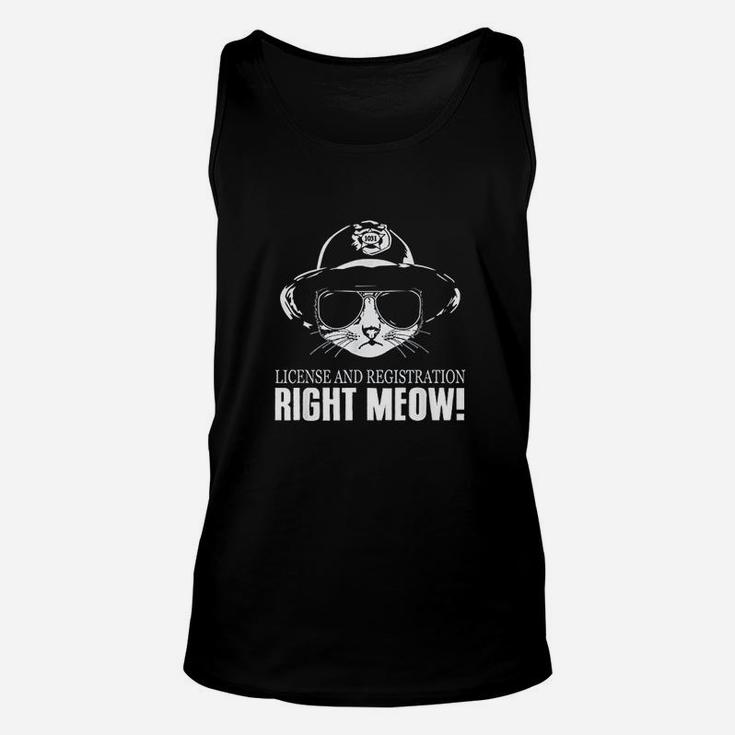 License And Registration Right Meow Funny Cat Cop Unisex Tank Top