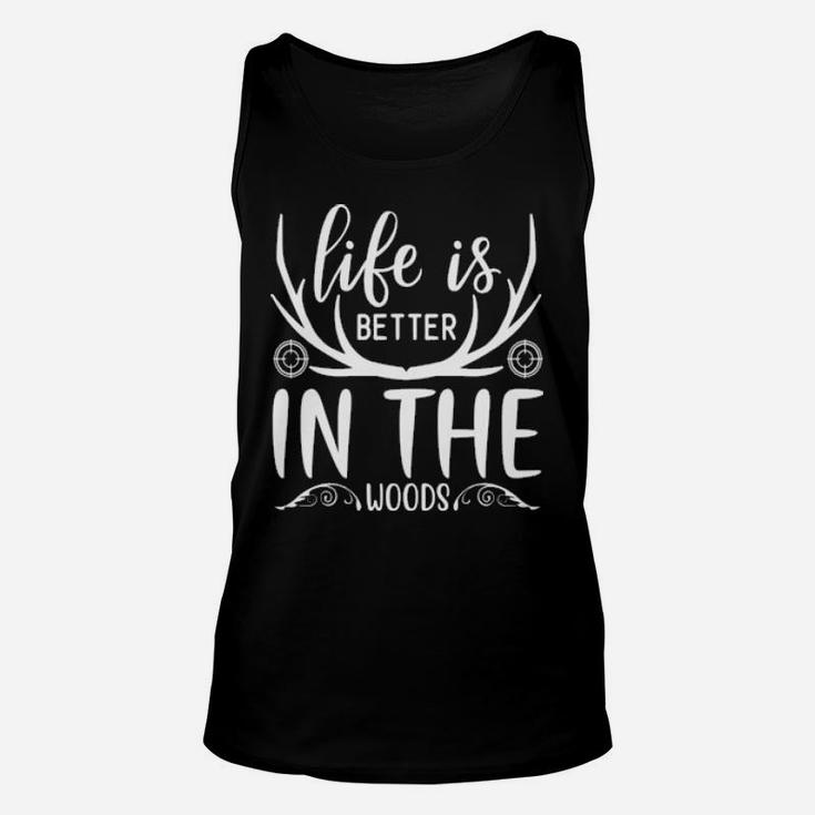 Life Is Better In The Woods Unisex Tank Top