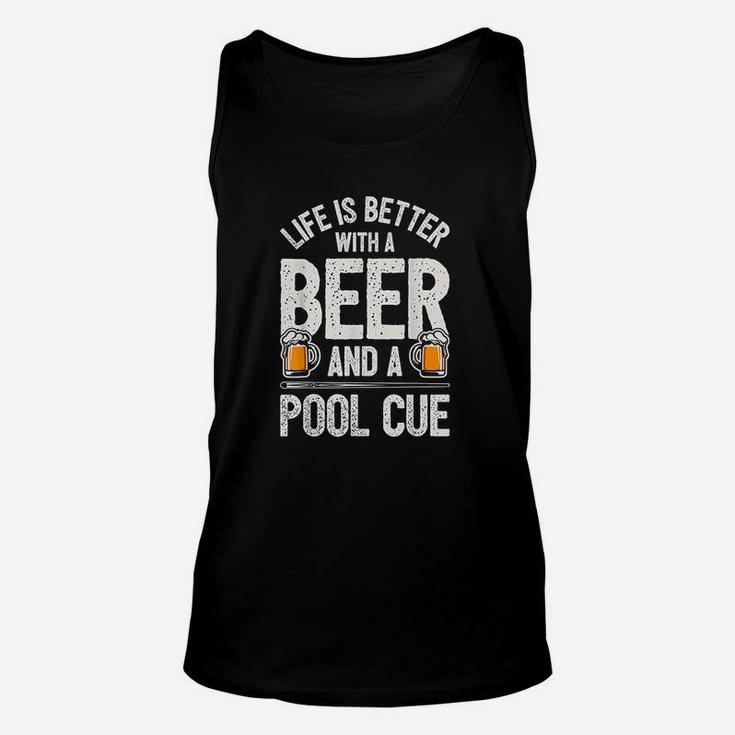 Life Is Better With A Beer And A Pool Cue Funny Billiards Unisex Tank Top