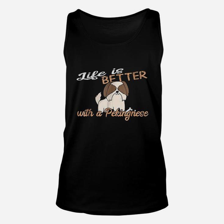 Life Is Better With A Pekingnese For Dog Mom And Dad Unisex Tank Top