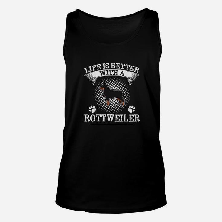 Life Is Better With A Rottweiler Cute Dog Lover Gift Unisex Tank Top