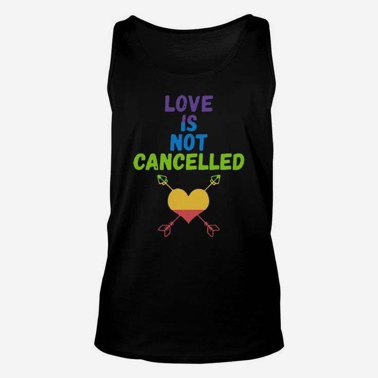 Love Is Not Cancelled Unisex Tank Top