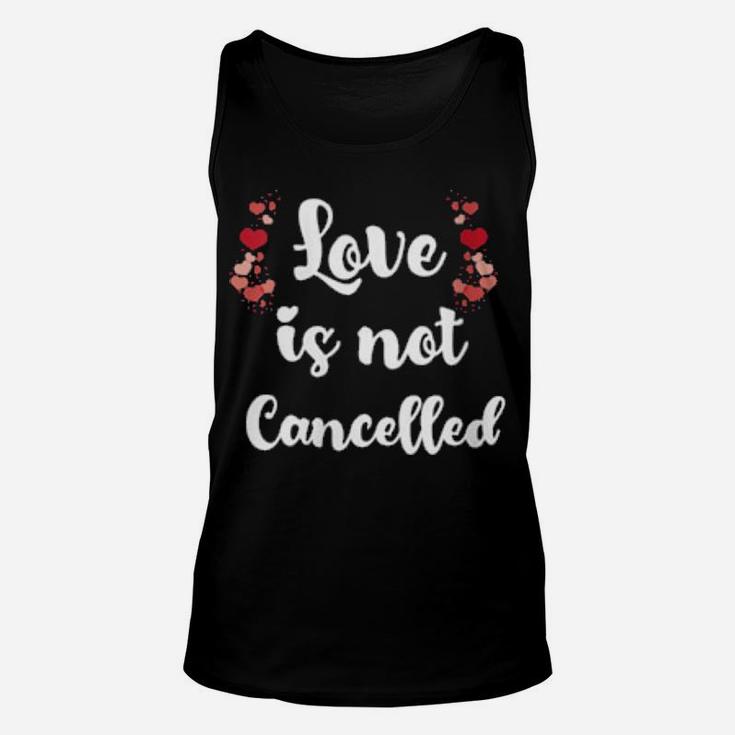 Love Is Not Cancelled Valentine's Day Unisex Tank Top