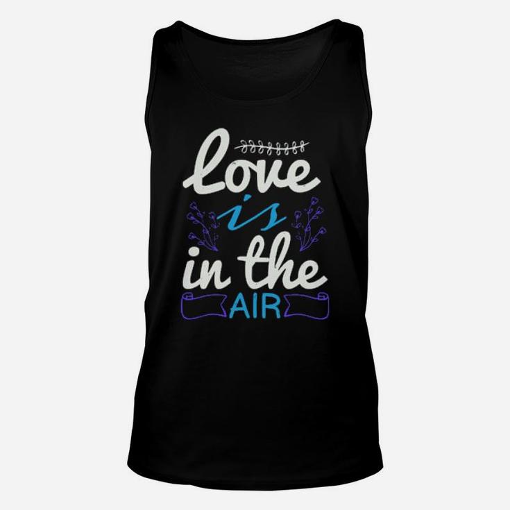 Love Is The Air Unisex Tank Top