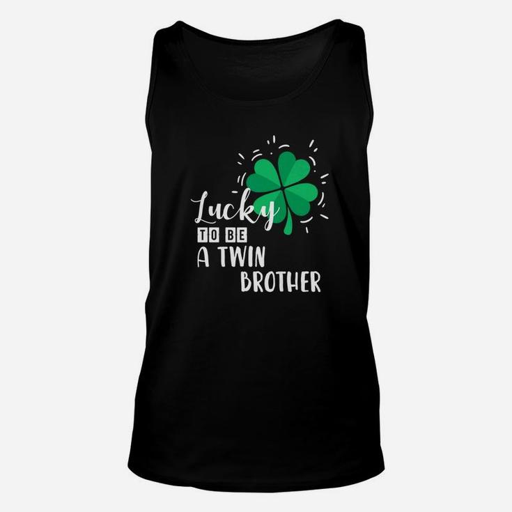 Lucky To Be A Twin Brother St Patricks Day Gift Unisex Tank Top
