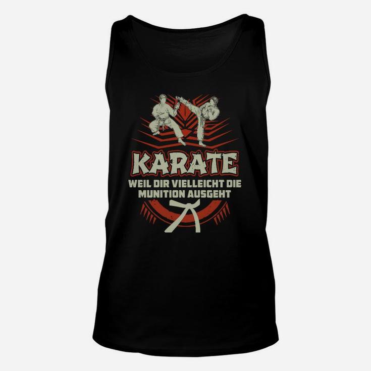 Lustiges Karate Unisex TankTop - Munition Ausgeht Design für Kampfkunstfans