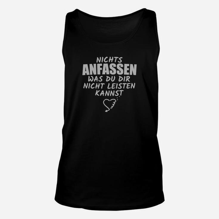 Lustiges Spruch-Unisex TankTop Nichts Anfassen in Schwarz für Spaßvögel