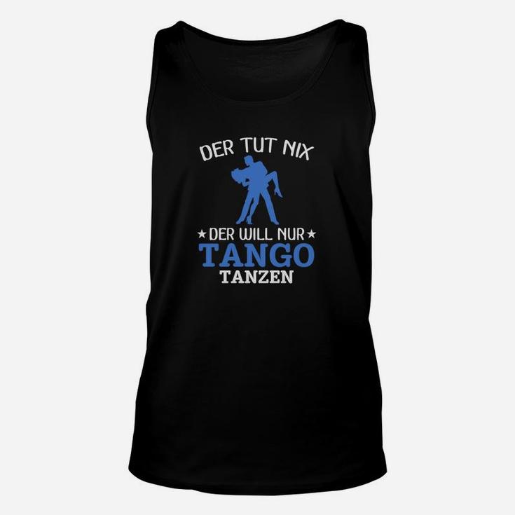 Lustiges Tango-Tänzer Unisex TankTop, Spruch für Tanzbegeisterte