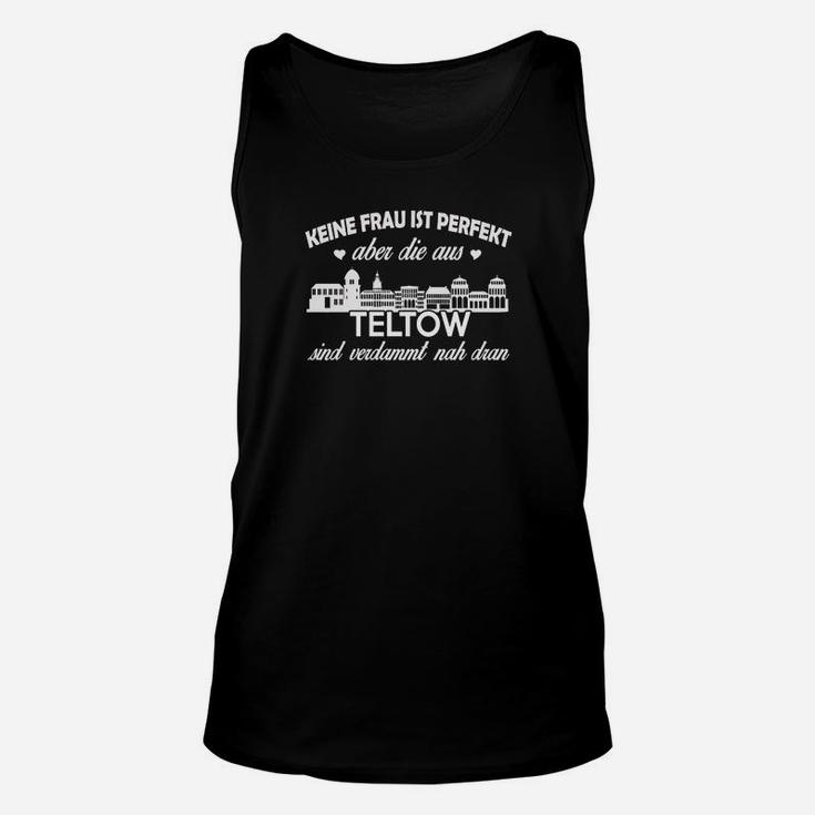 Lustiges Teltow-Stadtthema Unisex TankTop - Frau Nahe an Perfektion