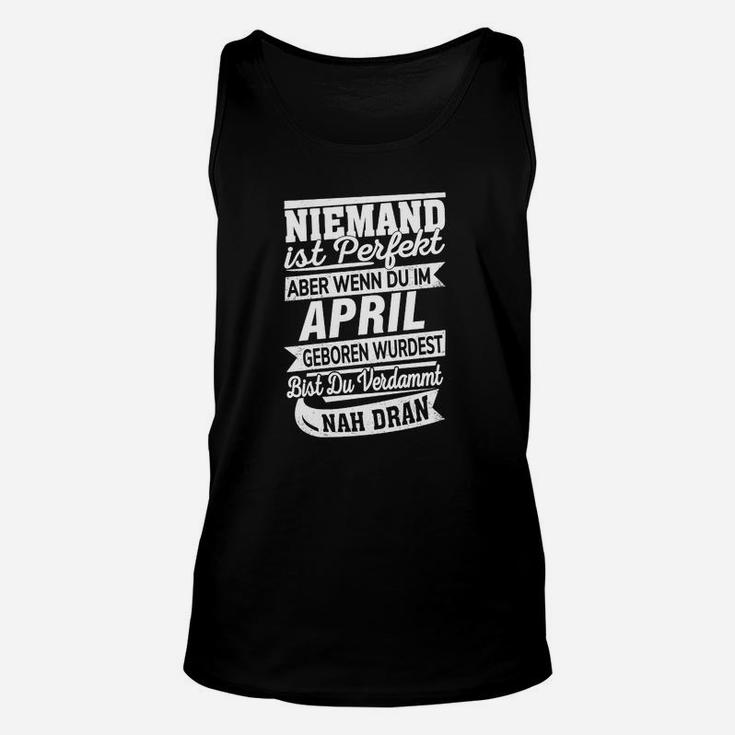 Lustiges Unisex TankTop 'April Geborene Perfektion', Schwarz