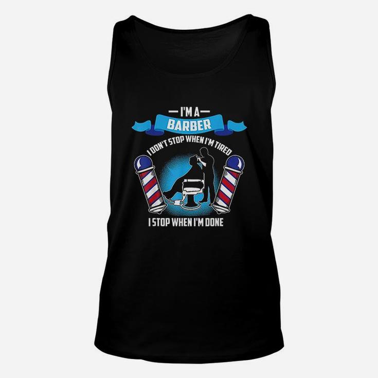 'M A Barber I Dont Stop When Im Tired Funny Gift Unisex Tank Top