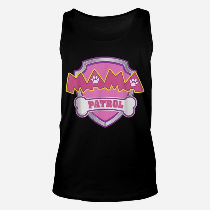Mama Patrol Shirt - Dog Mom Dad Funny Gift Birthday Party Unisex Tank Top