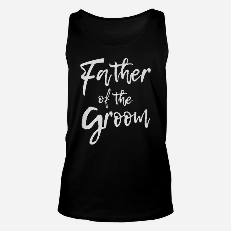 Matching Bridal Party For Family Father Of The Groom Unisex Tank Top