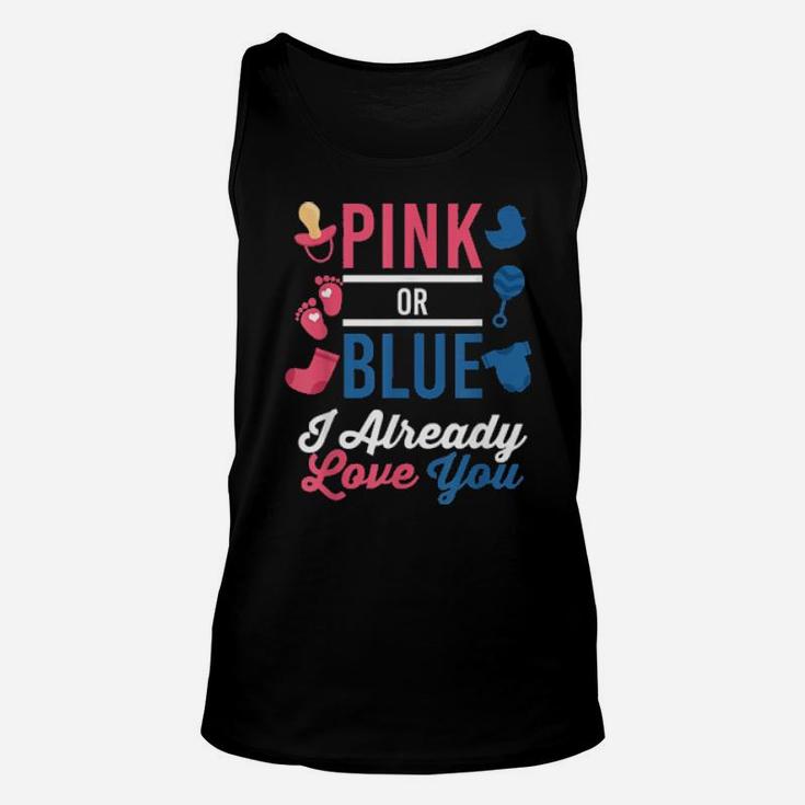 Matching Outfit Pink Or Blue I Already Love You Baby Shower Unisex Tank Top