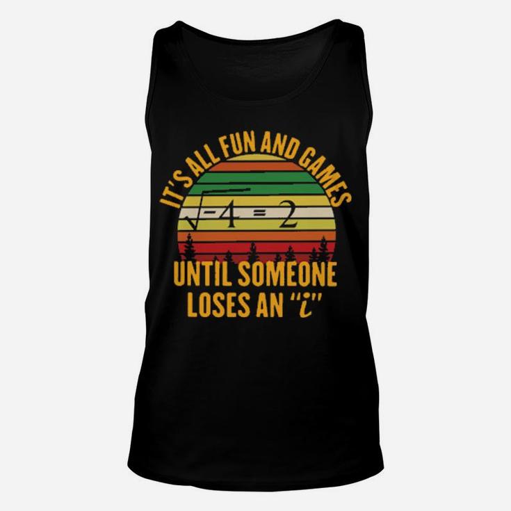 Math Its All Fun And Games Until Someone Loses An I Vintage Unisex Tank Top