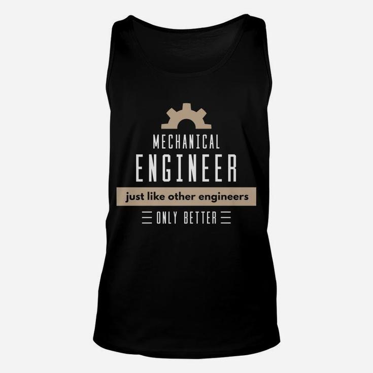 Mechanical Engineers Better Than Others Funny Occupation Job Unisex Tank Top