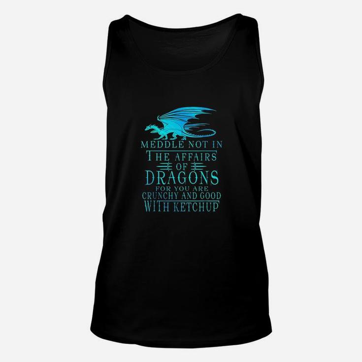 Meddle Not In The Affairs Of Dragons Unisex Tank Top