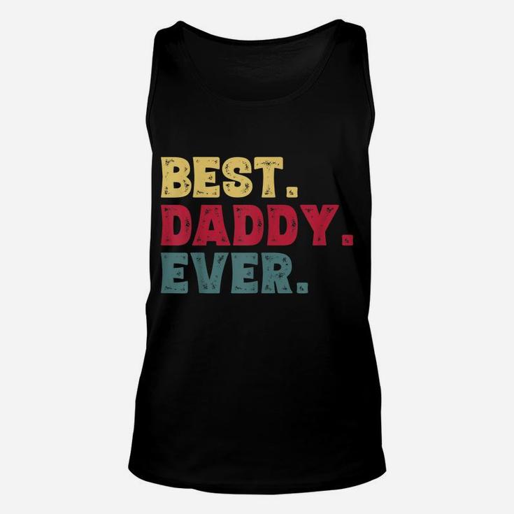 Mens Best Daddy Ever Shirt, Funny Father Gifts  For Dad Unisex Tank Top