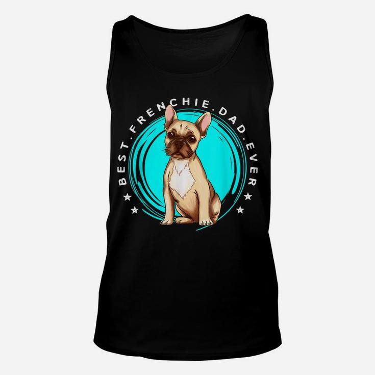 Men's Best Frenchie Dad Ever French Bulldog Father Dog Lover Unisex Tank Top