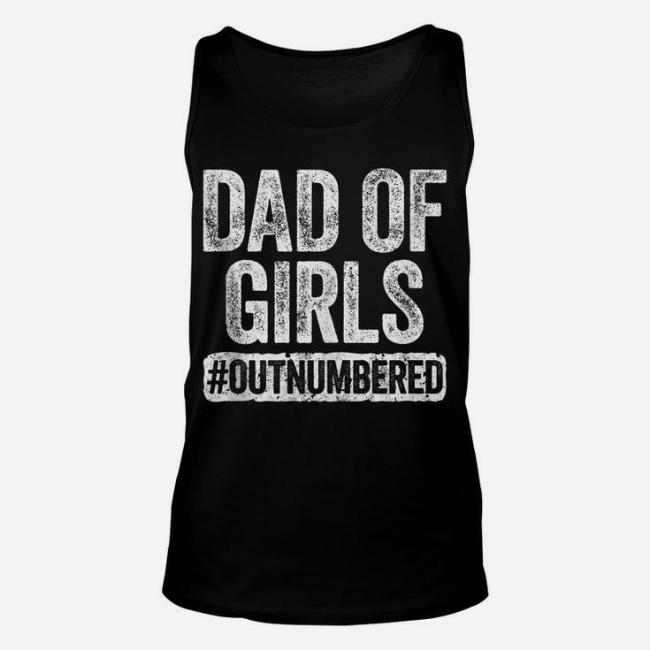Mens Dad Of Girls Outnumbered  Father's Day Gift Unisex Tank Top
