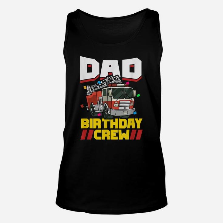 Mens Fire Truck Firefighter Party Dad Birthday Crew Unisex Tank Top