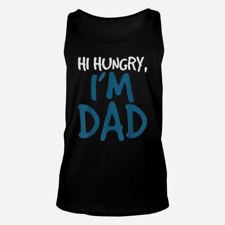 Mens Hi Hungry I'm Dad - Funny Father Daddy Joke Unisex Tank Top