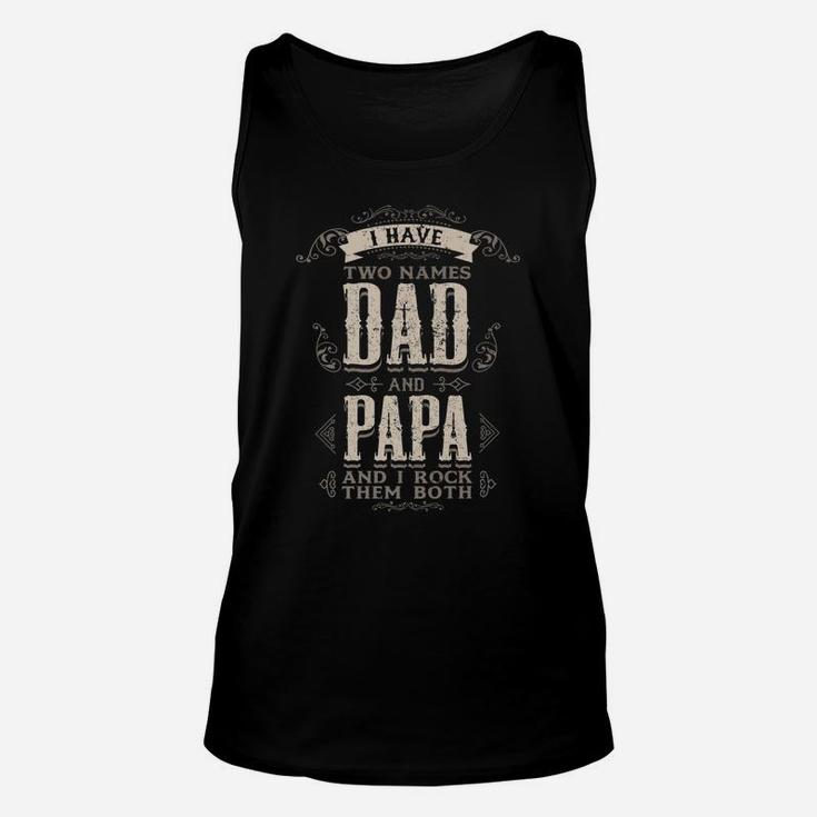 Mens I Have Two Titles Dad And Papa Funny Fathers Day Gifts Dads Unisex Tank Top