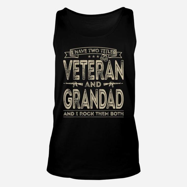 Mens I Have Two Titles Veteran And Grandad Funny Proud Us Army Unisex Tank Top