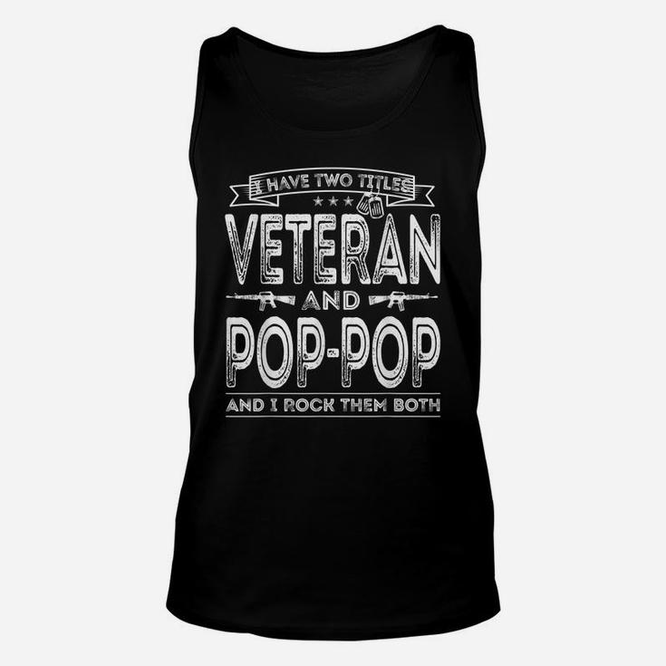 Mens I Have Two Titles Veteran And Pop-Pop Funny Sayings Gifts Unisex Tank Top