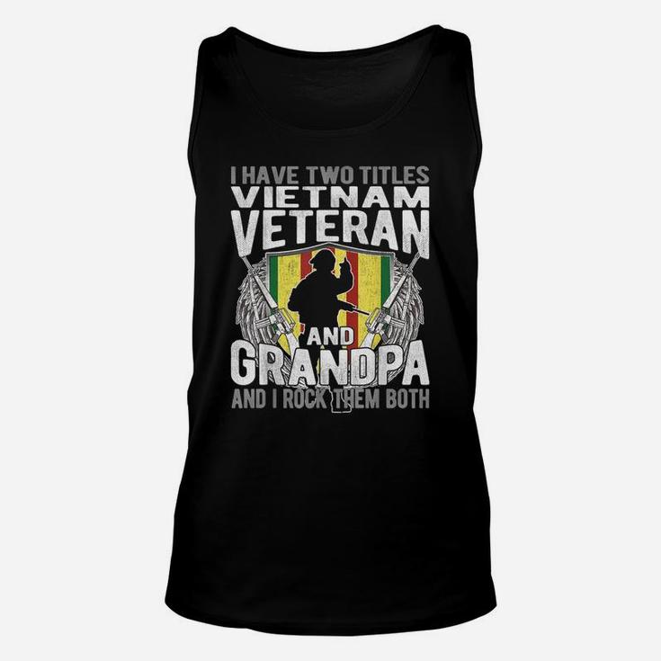 Mens I Have Two Titles Vietnam Veteran And Grandpa - Papa Gifts Unisex Tank Top