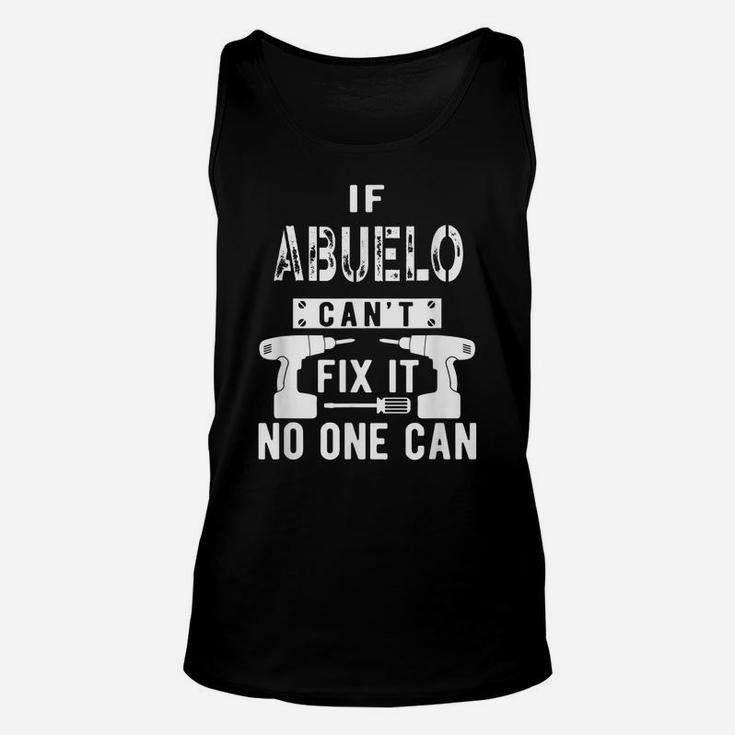 Mens If Abuelo Can't Fix It No One Can Mexican Spanish Grandpa Unisex Tank Top