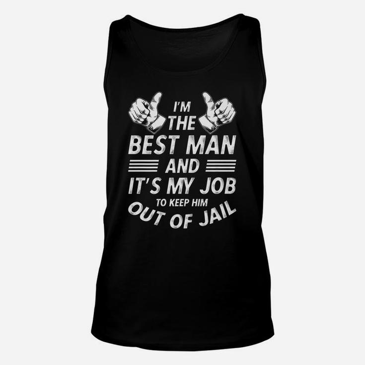 Mens It's My Job To Keep Him Out Of Jail Bachelor Party Gift Unisex Tank Top