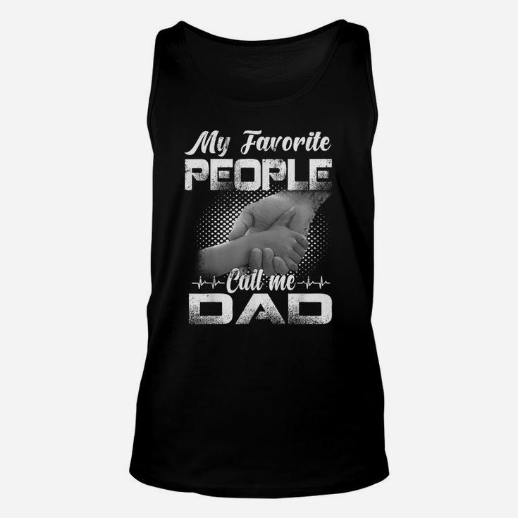 Mens My Favorite People Call Me Dad Father's Day Funny Gift Tees Unisex Tank Top