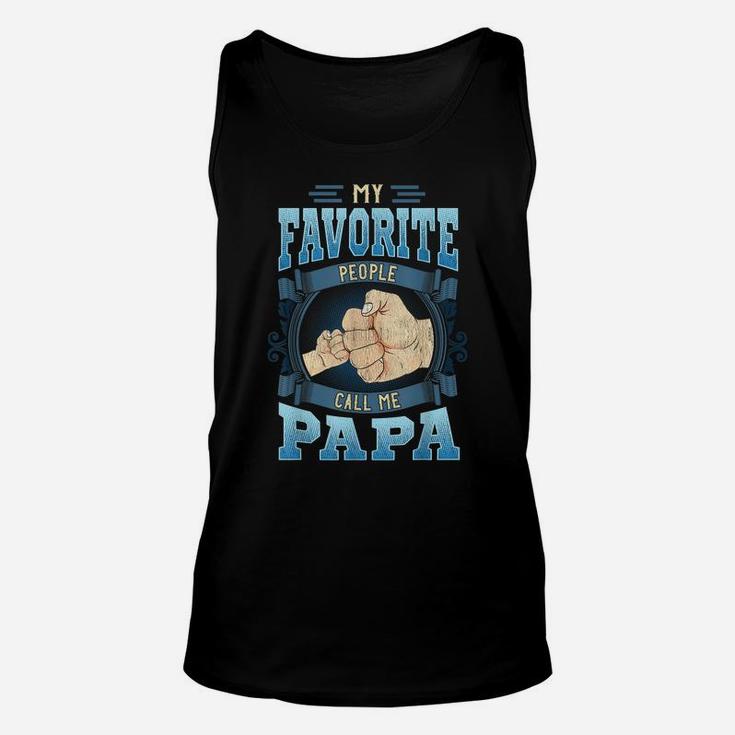 Mens My Favorite People Call Me Papa Gifts Papa Fathers Day Unisex Tank Top