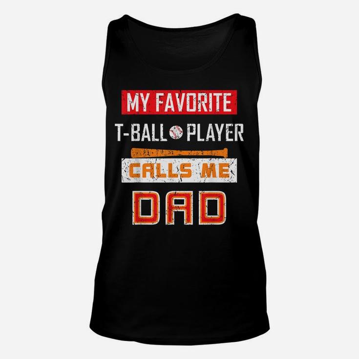 Mens My Favorite T-Ball Player Calls Me Dad Tee Shirt Dad Gift Unisex Tank Top