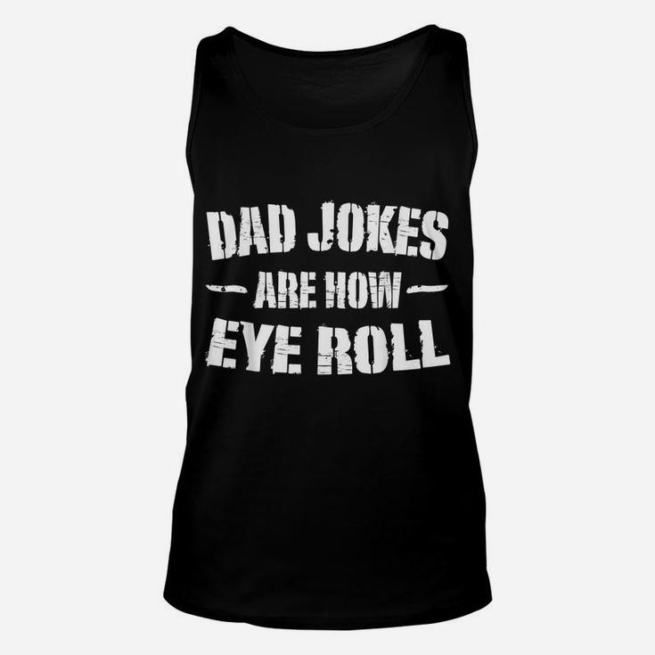 Mens Vintage Dad Jokes Are How Eye Roll Gifts Funny Daddy Father Unisex Tank Top