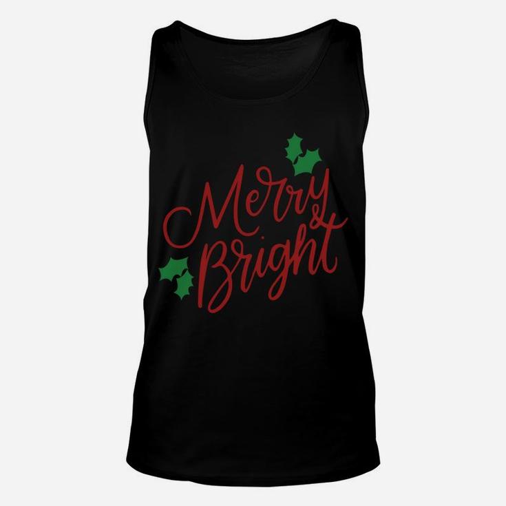 Merry And Bright Merry Christmas Holiday Cute Funny Gifts Sweatshirt Unisex Tank Top