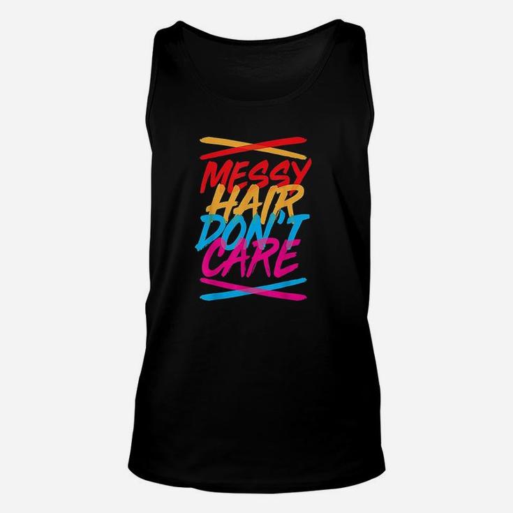 Messy Hair Messy Hair Dont Care Unisex Tank Top