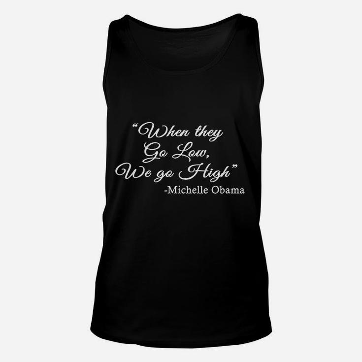 Michelle Quote When They Go Low We Go High Unisex Tank Top