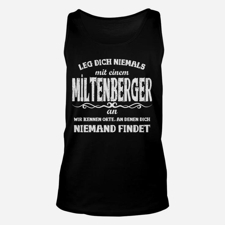 Miltenberger Spruch Schwarzes Unisex TankTop - Leg dich niemals mit einem Miltenberger an