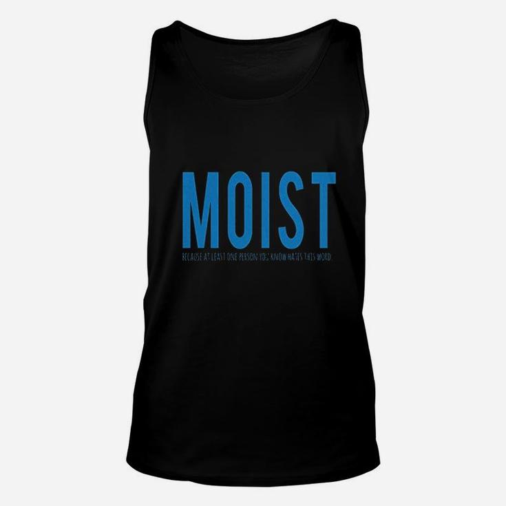 Moist Because Someone Hates This Word Unisex Tank Top