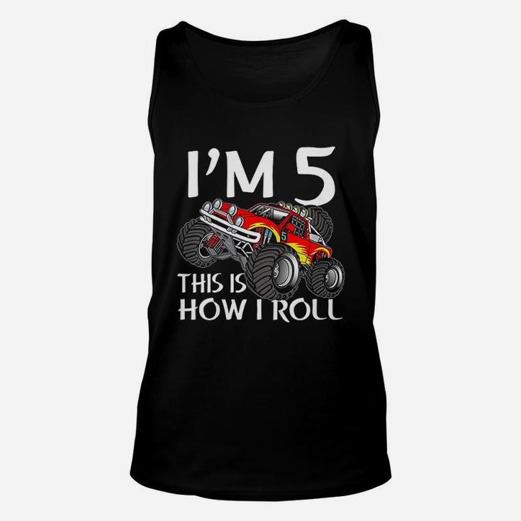 Monster Truck I Am 5 This Is How I Roll 5Th Birthday Party Unisex Tank Top