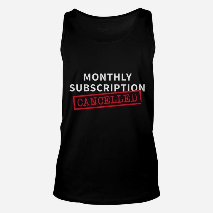 Monthly Subscription Cancelled Funny Hysterectomy Unisex Tank Top