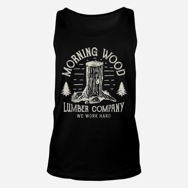 Morning Wood T Shirt Lumber Company Funny Camping Carpenter Unisex Tank Top