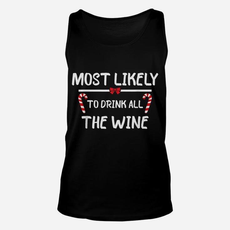 Most Likely To Christmas Drink All The Wine Matching Family Unisex Tank Top