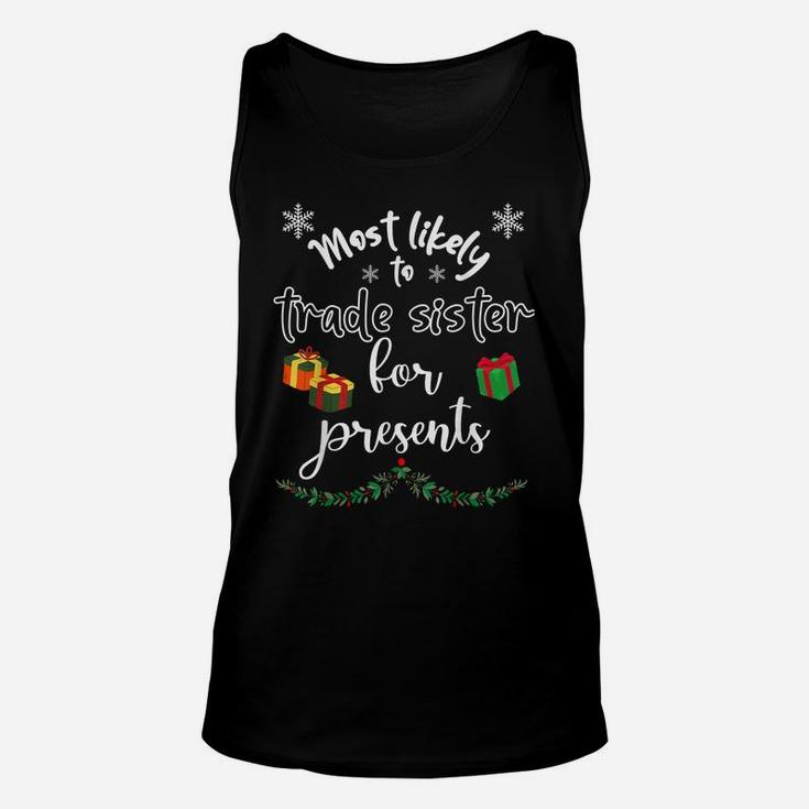 Most Likely To Trade Sister For Presents Matching Christmas Unisex Tank Top