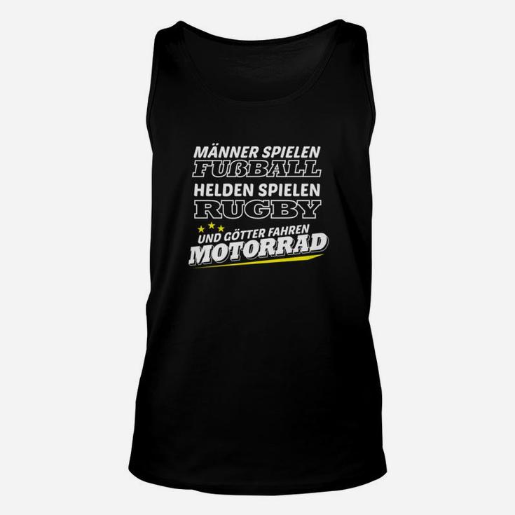 Motorrad Götter Unisex TankTop, Rugby Helden & Fußball Männer Spruch