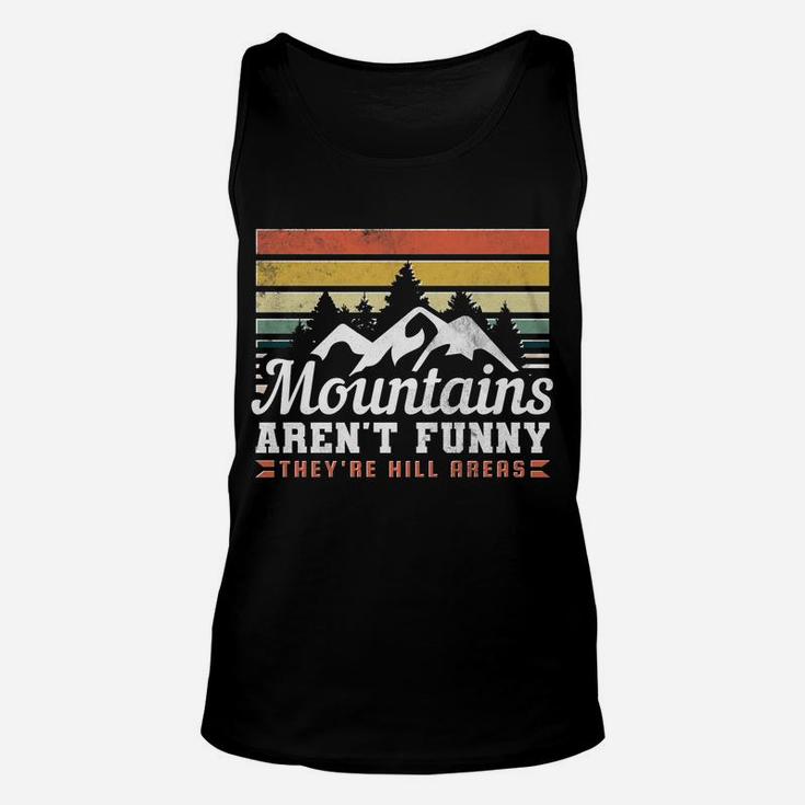 Mountains Aren't Funny, They're Hill Areas Unisex Tank Top