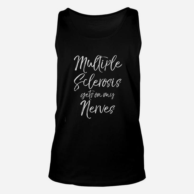 Multiple Sclerosis Gets On My Nerves Unisex Tank Top