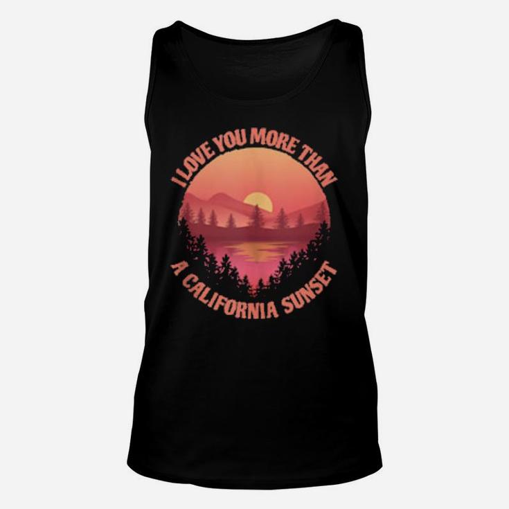 Music Valentine I Love You More Than A California Sunset Unisex Tank Top